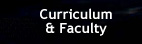 Curriculum & Faculty